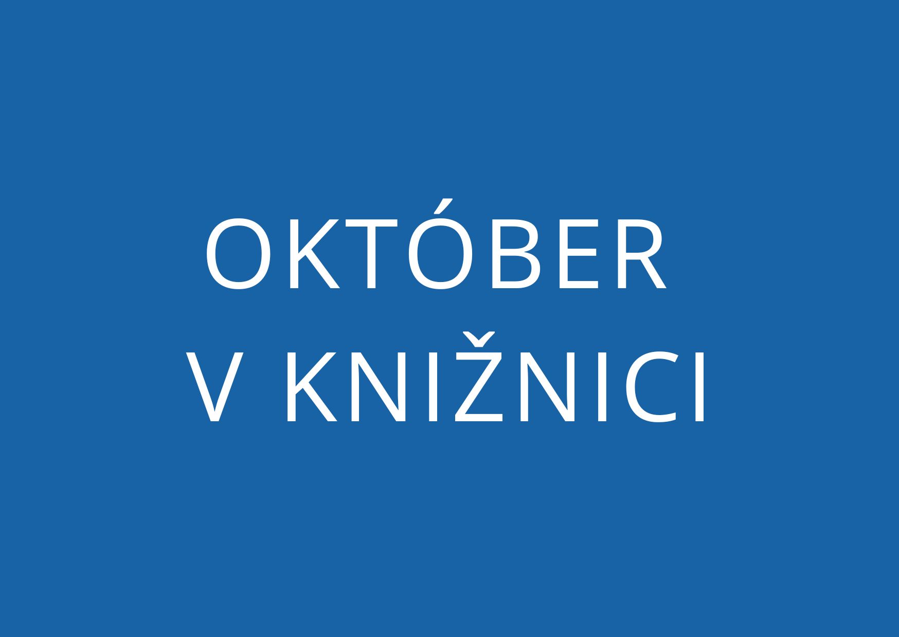 Čo sme pripravili na október?